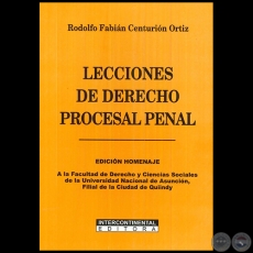 LECCIONES DE DERECHO PROCESAL PENAL - Autor: RODOLFO FABIÁN CENTURIÓN ORTIZ - Año 2017